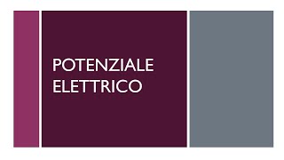 Potenziale elettrico [upl. by Illah]