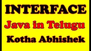 Interfaces in Java in Telugu by Kotha Abhishek [upl. by Trebor276]