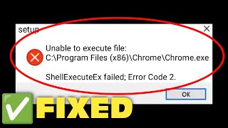 How To Fix Unable To Execute File  ShellExecuteEx Failed Code2 In Windows 111087 [upl. by Raffaj]