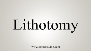 How To Say Lithotomy [upl. by Derek278]