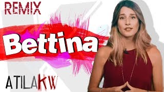 Bettina  AtilaKw Remix [upl. by Latea]