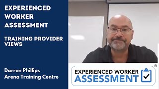 Experienced Worker Assessment Training Provider views  Arena Training Centre [upl. by Atinnor]