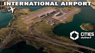 Get READY for TAKEOFF with INTERNATIONAL AIRPORT in Cities Skylines 2 [upl. by Gina]