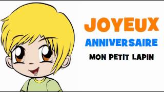 JOYEUX ANNIVERSAIRE MON PETIT LAPIN [upl. by Risay]