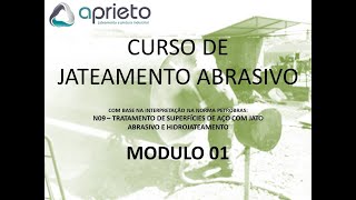 Curso Jateamento Abrasivo  Conforme N9 Petrobras  Modulo 01 [upl. by Engenia]