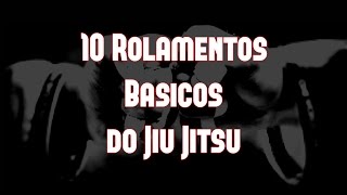 10 Rolamentos Basicos do Jiu Jitsu [upl. by Htinek]