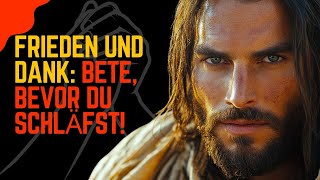 🌙🙏 BEVOR DU SCHLÄFST SPRECHE DIESES SEGENSREICHE GEBET ✨💖 [upl. by Terra]