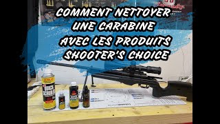 COMMENT NETTOYER UNE CARABINE AVEC LES PRODUITS SHOOTERS CHOICE [upl. by Thapa272]