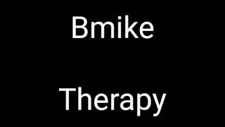 Bmike Therapy Lyrics [upl. by Ecirbaf185]