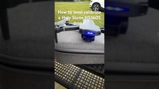 How to level calibrate a Holy Stone HS360S drone viral drone [upl. by Neerod]