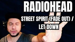 FIRST TIME HEARING Radiohead quotStreet Spirit Fade Outquot amp quotLet Downquot Reaction [upl. by Arza]