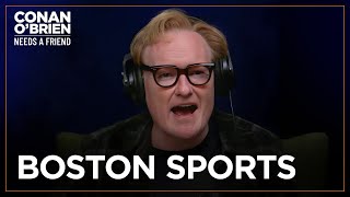 Conan Has No Choice But To Root For Boston Sports  Conan OBrien Needs A Friend [upl. by Yeltsew]