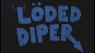 Loded Diper  Exploded Diper [upl. by Gnim]