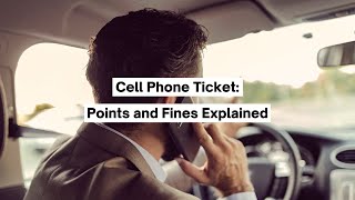 Cell Phone Ticket Points and Fines Explained [upl. by Eitsyrk347]