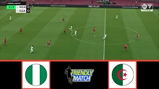 NIGERIA VS ALGERIA  FRIENDLY MATCH 20242025  FOOTBALL LIFE 2024 [upl. by Leahcimsemaj]