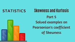 Skewness and Kurtosis  Part 5  Examples on Pearsonians Coefficient of Skewness  Statistics [upl. by Ahsinauq172]