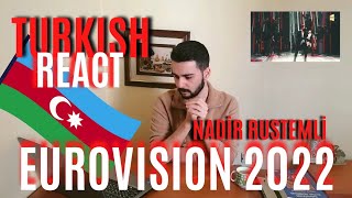 🇦🇿 Turkish React Nadir Rüstəmli  Eurovision 2022  Bu Da Son amp We Could Be The Same [upl. by Adnawyt]