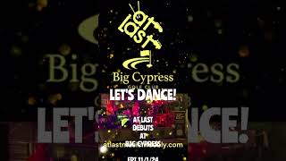 Big Cypress Gig Promo Short for Fri 11124 69pm LET’S DANCEAT LAST [upl. by Klinger]