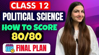 Class 12 Political Science FINAL PLAN  Aise taiyari karo 😱🔥 How to score 8080 in 5 days cbse [upl. by Nessy442]