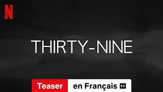 ThirtyNine Saison 1 Teaser soustitré  BandeAnnonce en Français  Netflix [upl. by Owens598]