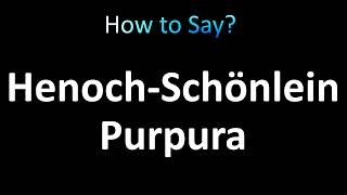 How to Pronounce HenochSchonlein purpura HSP [upl. by Nikolai]