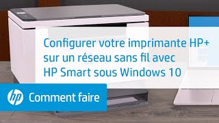 Configurer imprimante HP sur réseau sans fil avec HP Smart sous Windows 10  HP Support [upl. by Cuttler254]