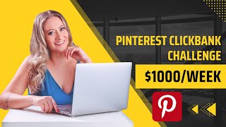 Pinterest Clickbank Challenge Make 1000 Per Week [upl. by Ibrad]