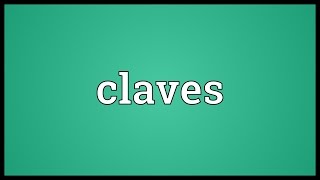 Claves Meaning [upl. by Mckeon619]