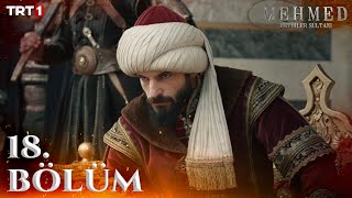 Mehmed Fetihler Sultanı 18 Bölüm trt1 [upl. by Laitselec]