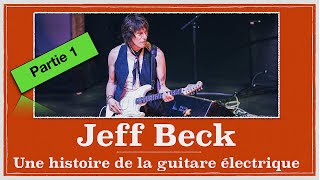 Jeff Beck  Une histoire de la guitare électrique  Les années 60 [upl. by Izogn]