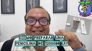 Cómo preparar una penicilina de 1200000 UI “benzetacil” aplicación Intramuscular [upl. by Miguel]