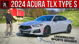 The 2024 Acura TLX Type S Is An Undervalued Performance Luxury Sport Sedan [upl. by Gaw261]