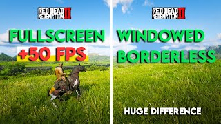 Red Dead Redemption 2 Fullscreen Vs Windowed Borderless  Huge Difference  Boost Your Fps  40 FPS [upl. by Nehtanoj740]