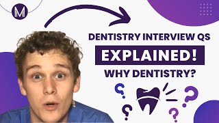 Dentistry Interview Qs Explained  Why Dentistry [upl. by Anilyx]