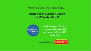 Join Us As A Trustee For The Samson Centre for MS [upl. by Olshausen532]