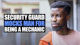 Security Guard Mocks Man For Being A Mechanic  Moci Studios [upl. by Aslam]