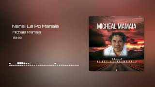 Michael Mamaia  Nanei Le Po Manaia Audio [upl. by Arjan]