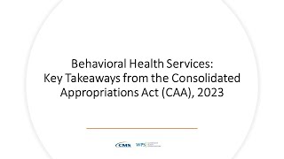 Behavioral Health Services Key Takeaways from the Consolidated Appropriations Act CAA 2023 [upl. by Tsenre]