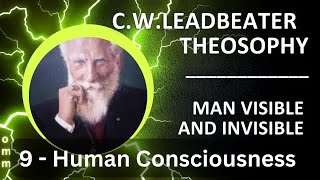 Man Visible  Invisible 9 Human Consciousness [upl. by Saraiya378]