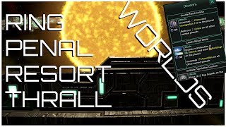 Stellaris  Penal  Resort  Thrall  Ringworlds Overview MegaCorp amp 22 [upl. by Eustatius]