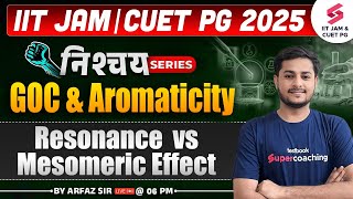 IIT JAM  CUET PG 2025  Chemistry  GOC And Aromaticity Resonance Vs Mesomeric Effect  Arfaz Sir [upl. by Marfe]