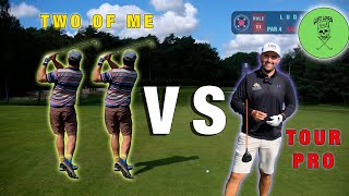 Can TWO of ME beat a Tour Pro [upl. by Aimat]