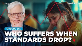 Ep 365 — Who Suffers When Standards Drop  Fireside Chat  PragerU [upl. by Enelyak]