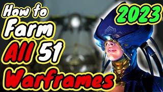 How To FARM All 51 WARFRAMES  Warframe 2023 [upl. by Andromache]