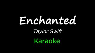 Enchanted  Taylor Swift Karaoke [upl. by Patsy]