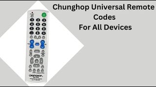 Programming Chunghop Universal Remote Codes A Detailed Guide [upl. by Wiles900]