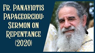 Fr Panayiotis Papageorgiou Sermon on Repentance 2020 [upl. by Janifer]