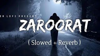 Zaroorat song slowed reverb slowedandreverb slowed slowreberb song zarooratsong trending [upl. by Nedyrb852]