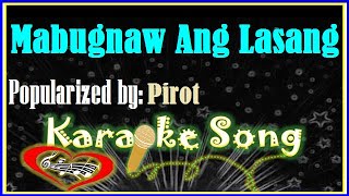 Mabugnaw Ang Lasang Karaoke Version by Pirot Minus One Karaoke Cover [upl. by Ahsoyek]