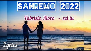 Fabrizio Moro  Sei tu Sanremo 2022 Testo lyrics [upl. by Vladamar]